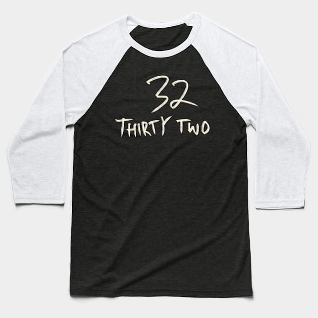 Hand Drawn Letter Number 32 Thirty Two Baseball T-Shirt by Saestu Mbathi